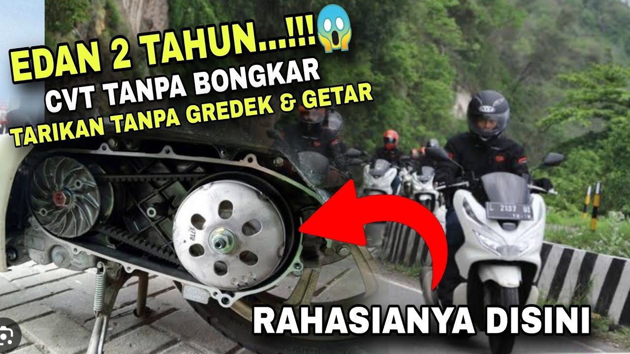 Bongkar rahasia tarikan motor PCX tidak gredek 2 TAHUN tanpa bongkar CVT 100% jos tenan lur
