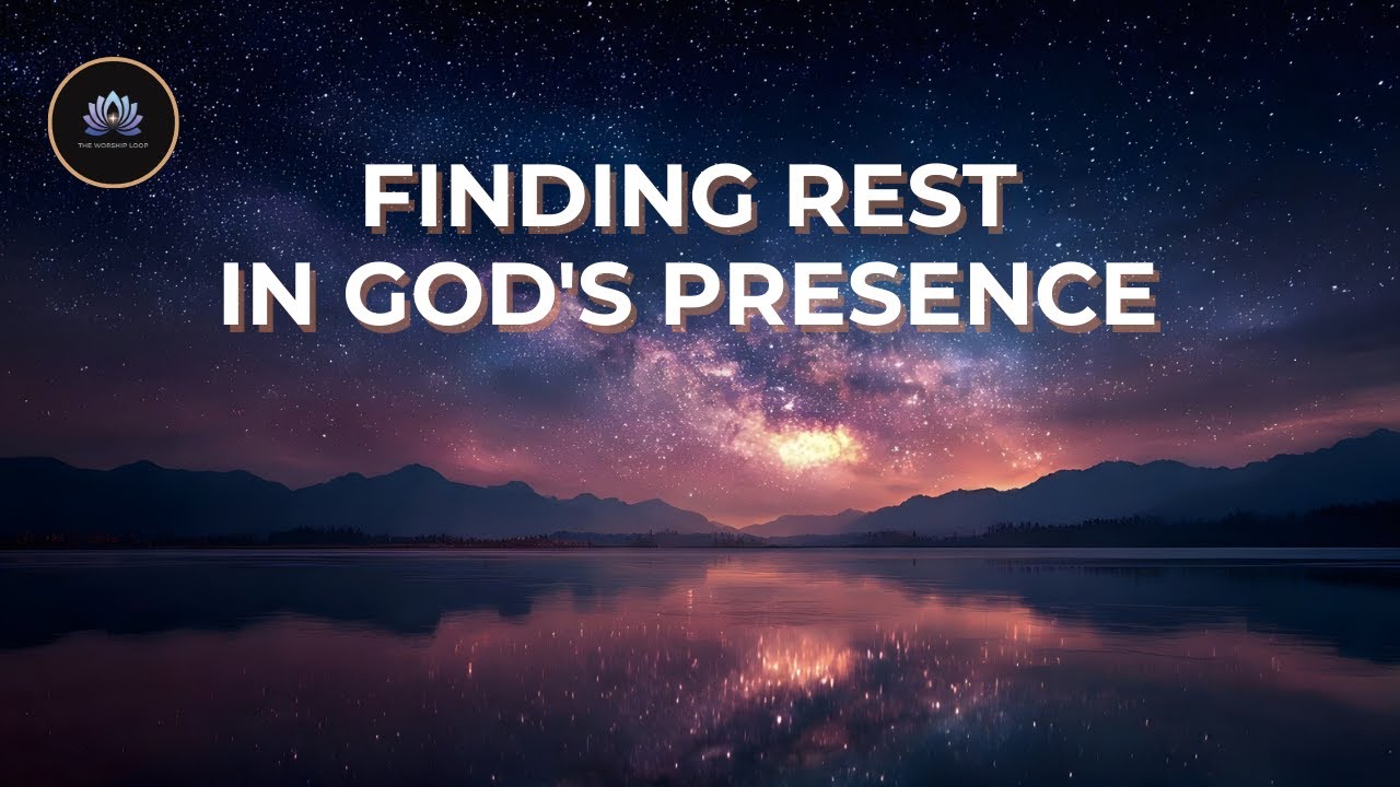 Finding Rest in God's Presence | 5 Gentle Modern Worship Songs for Sleep & Devotion