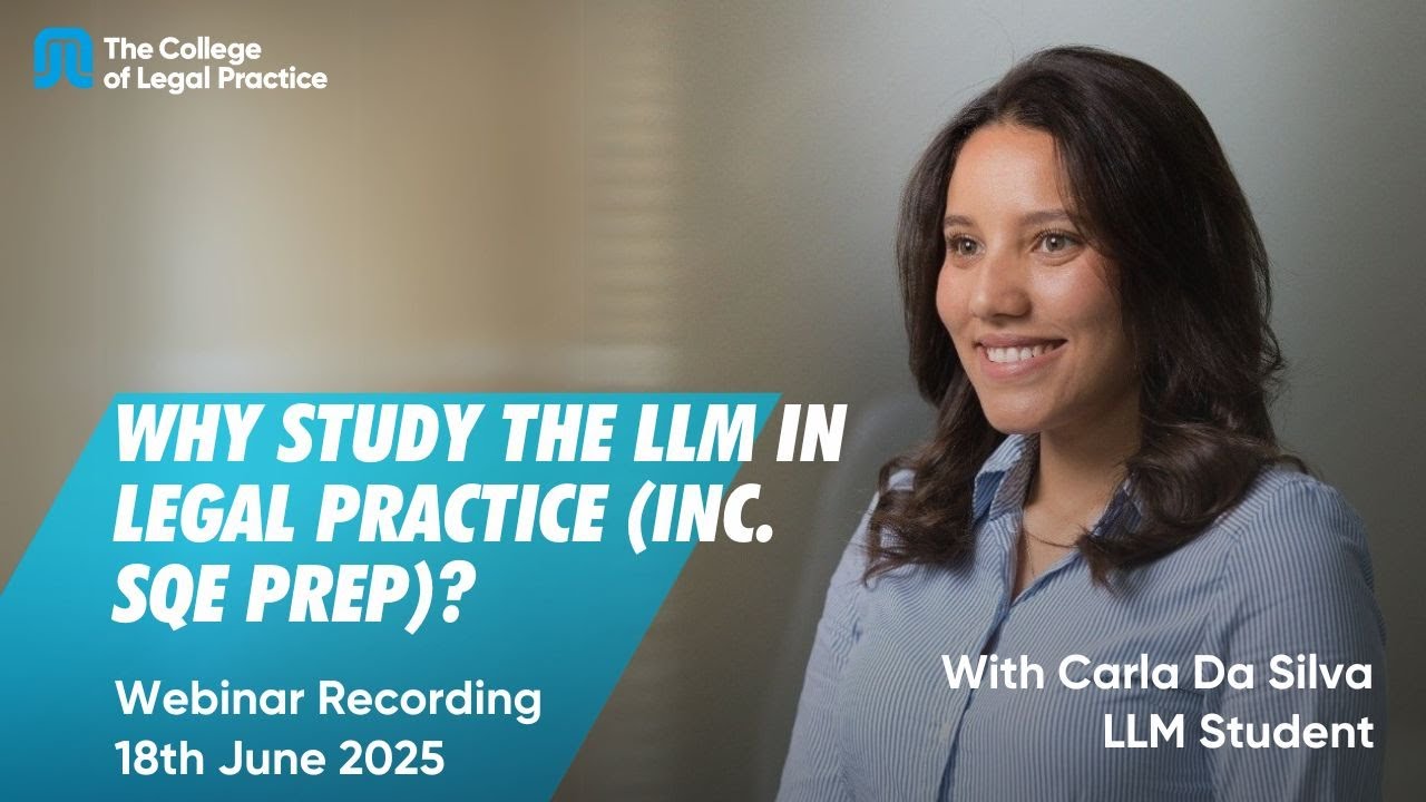 Why study the LLM in Legal Practice (inc. SQE preparation) - LLM student shares their experience
