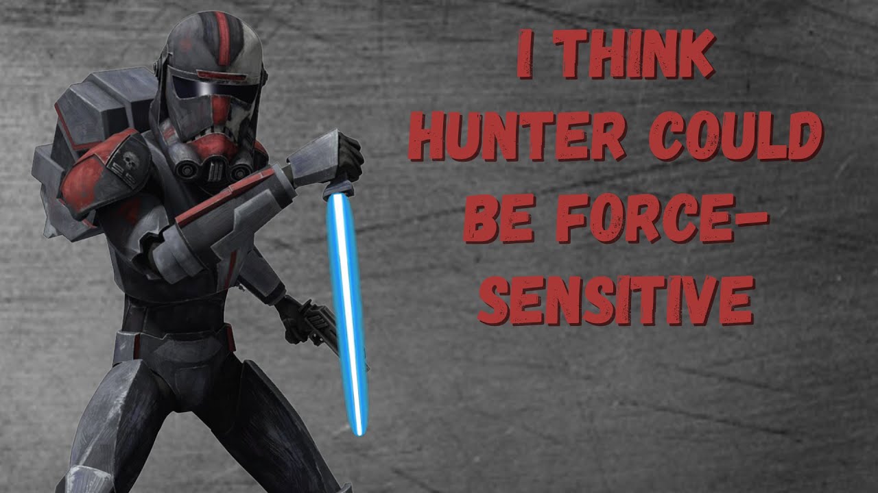I think Hunter could be Force-Sensitive