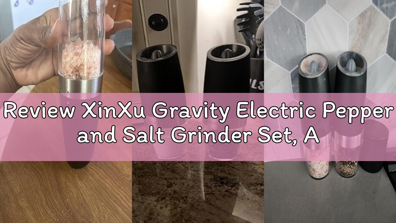 Review XinXu Gravity Electric Pepper and Salt Grinder Set, Adjustable Coarseness, Battery Powered wi