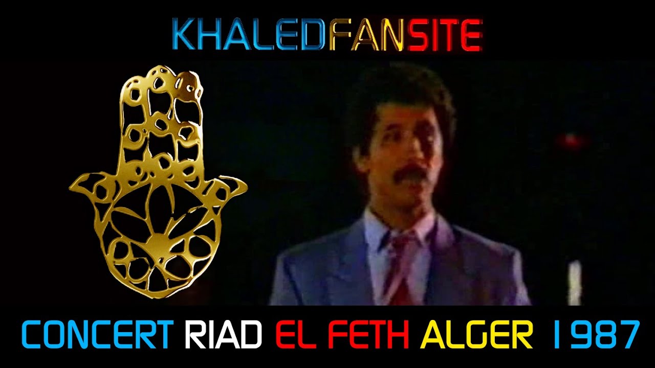 CONCERT CHEB KHALED RIAD EL FETH - MAI 1987