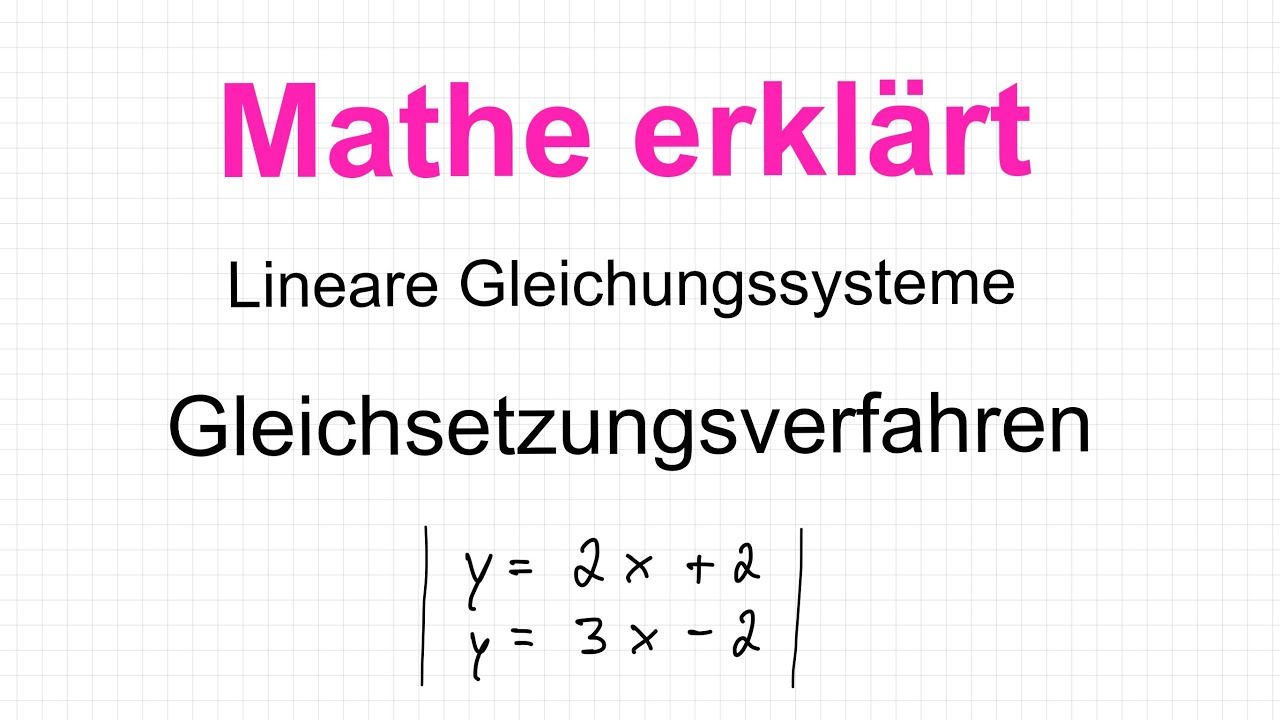 Gleichsetzungsverfahren - Lineare Gleichungssysteme: Mathe erklärt von Lars Jung