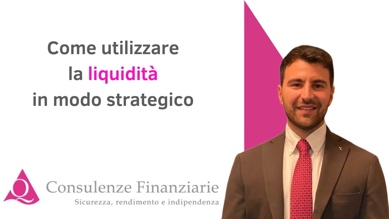 Come utilizzare la liquidità in modo strategico