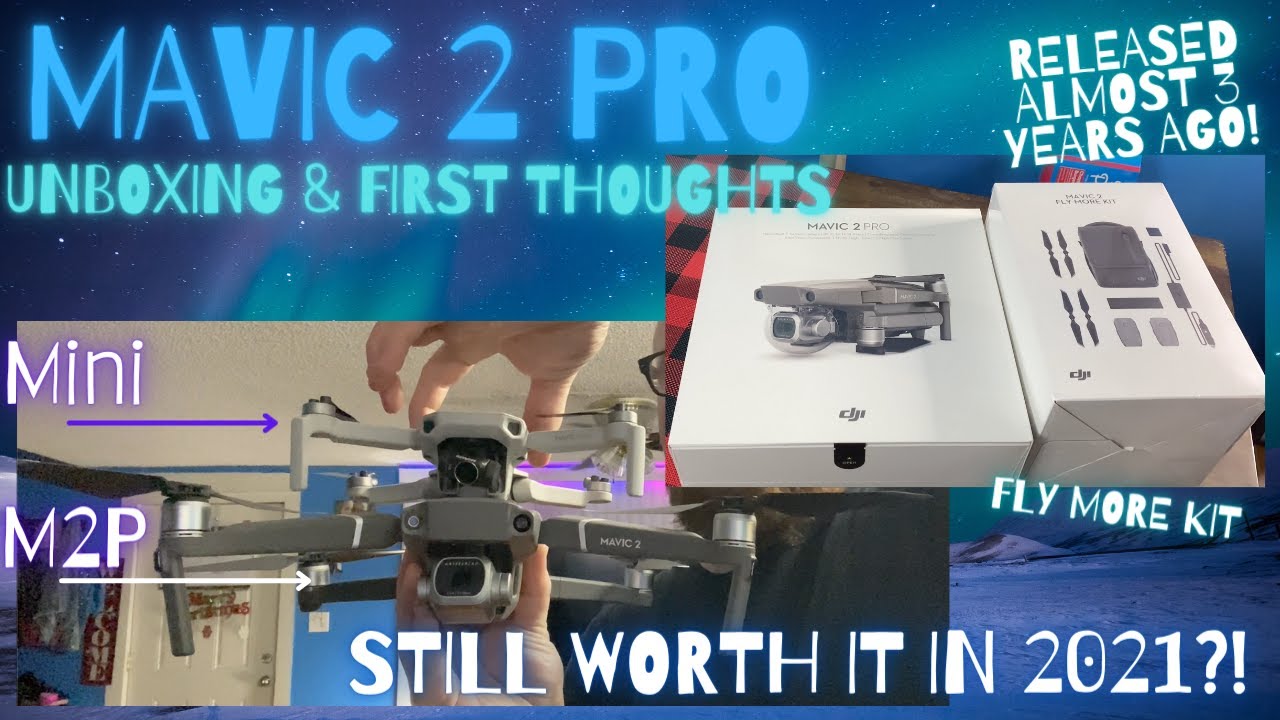 Mavic 2 Pro in 2021? Unboxing and First Thoughts! M2P vs. Mini 1