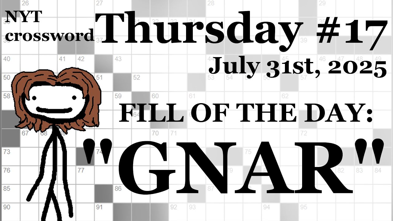 Thursday,  7/31/25 -- NYT Crossword with Sam
