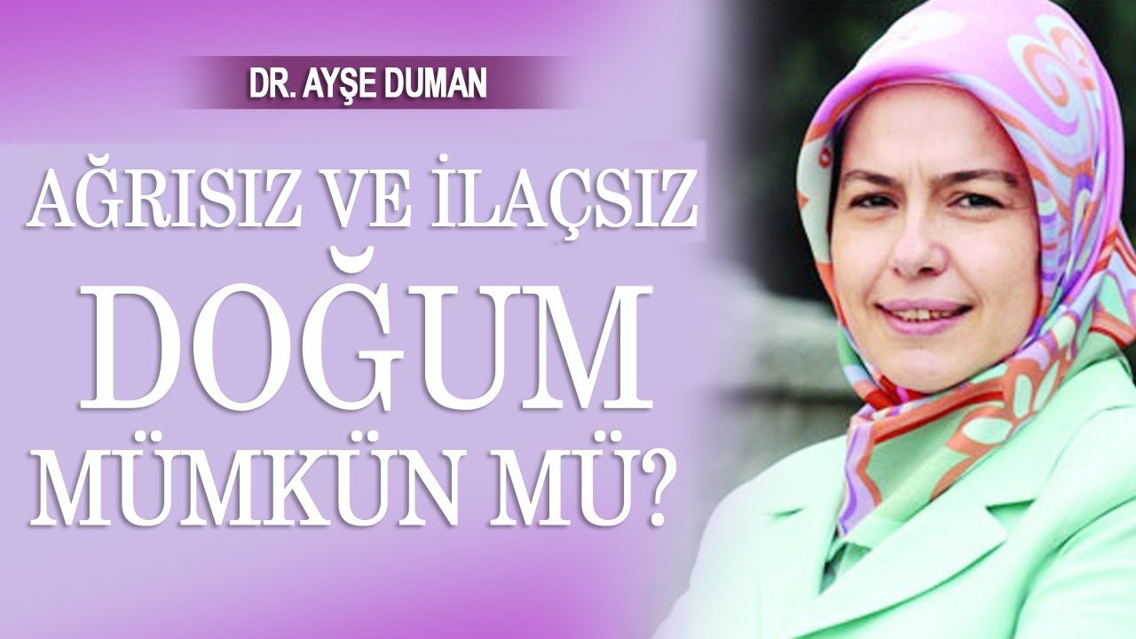 Ağrısız ve ilaçsız bir doğum mümkün mü? Dr. Ayşe Duman açıklıyor
