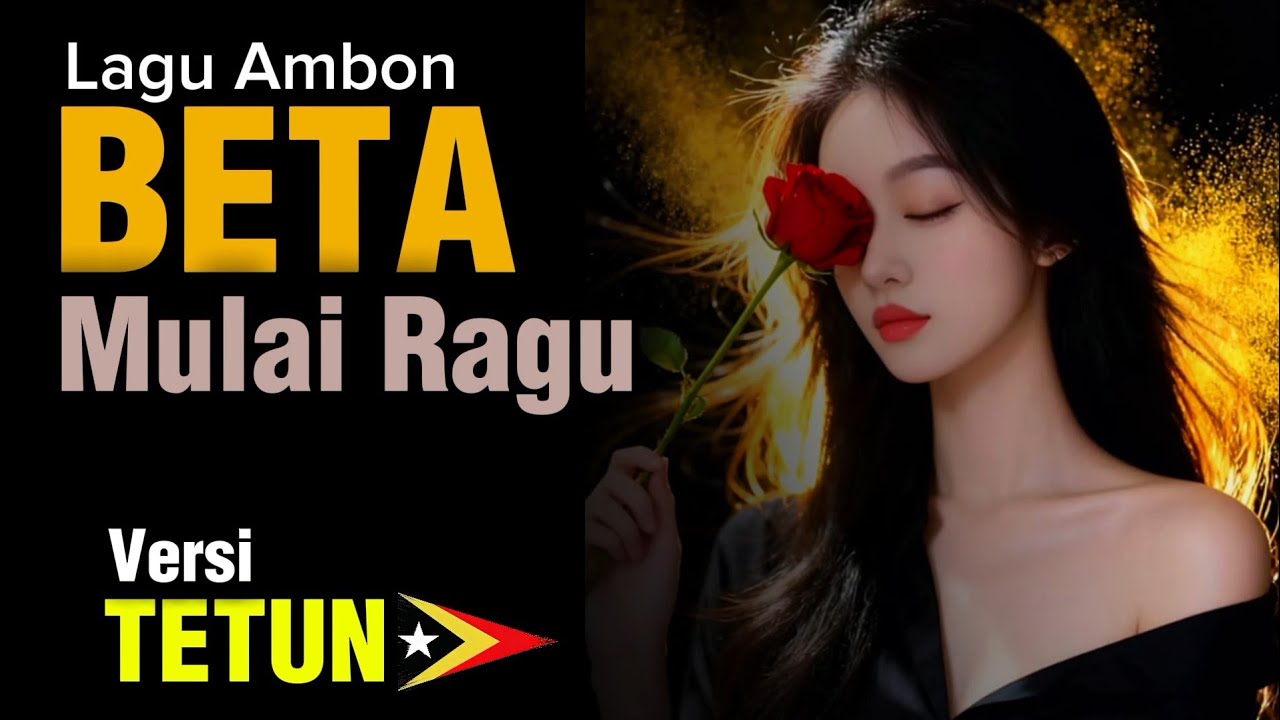 BETA MULAI RAGU – Cover Versi Tetun Dili  •Lagu Ambon  Baper | Cipt. Abu Lado Purab 