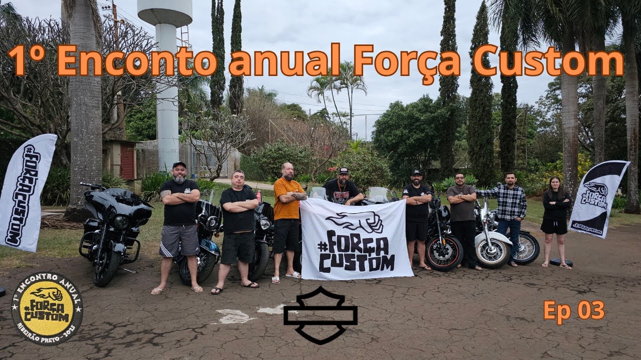 1&ordm; Encontro anual For&ccedil;a Custom   Ep03