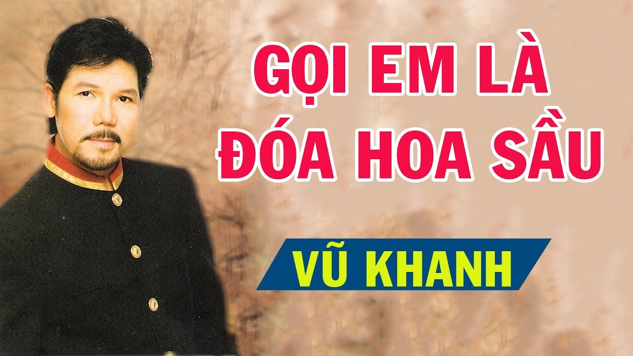 Gọi Em Là Đóa Hoa Sầu - Vũ Khanh | Nhạc Xưa Hải Ngoại