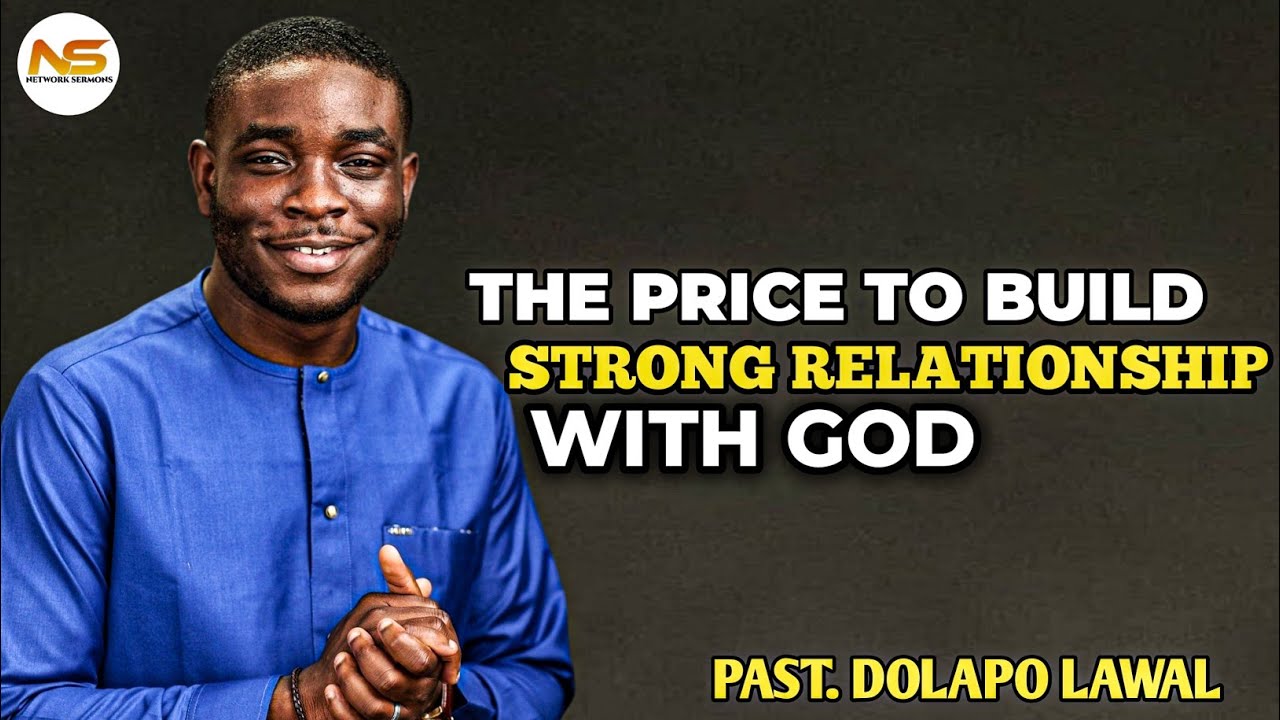How to build strong and lasting relationship with God || pst. Dolapo lawal