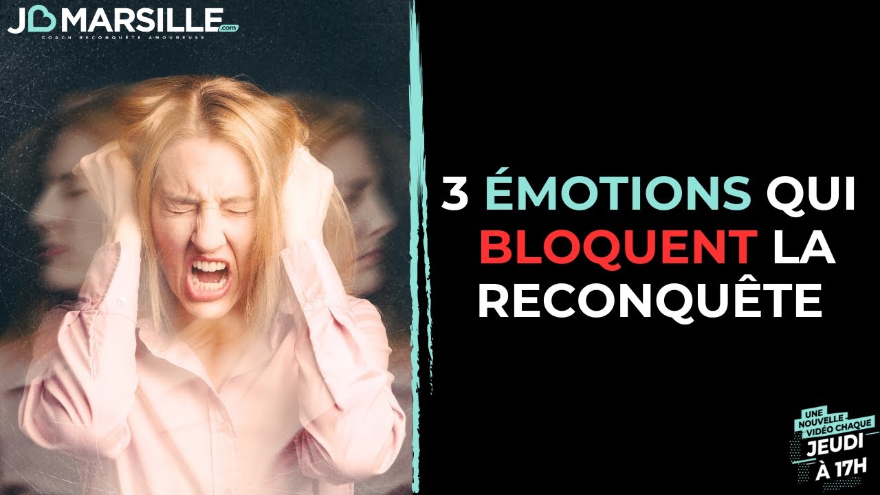 3 émotions qui bloquent encore votre reconquête amoureuse