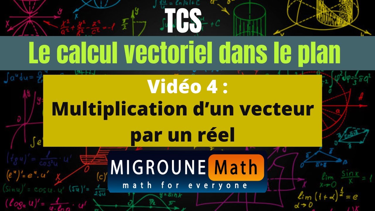 Multiplication d’un vecteur par un réel — Le calcul vectoriel dans le plan — TCS