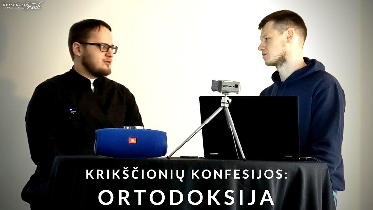 Krikščionių konfesijos: ortodoksija. Reasonable Faith Vilnius (11)
