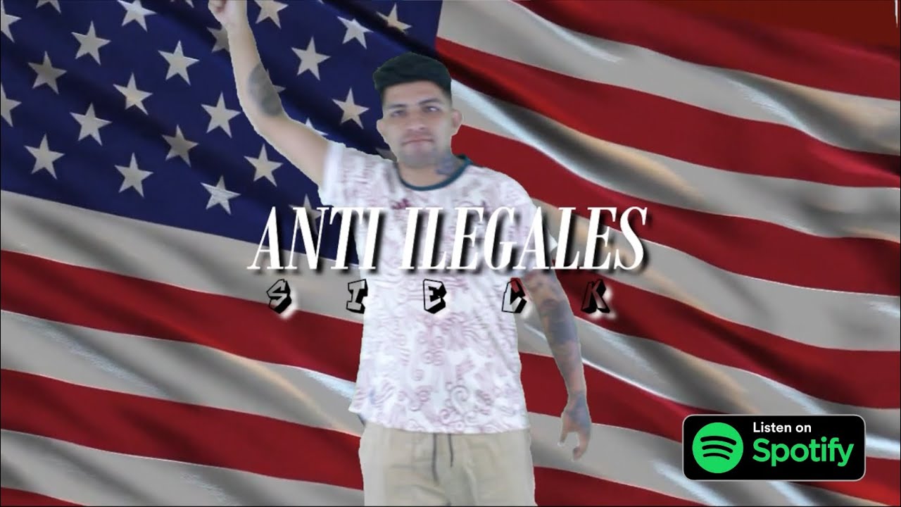 ¨ANTI-ILEGALES¨ - Sieck 💵🗽🗽🗽