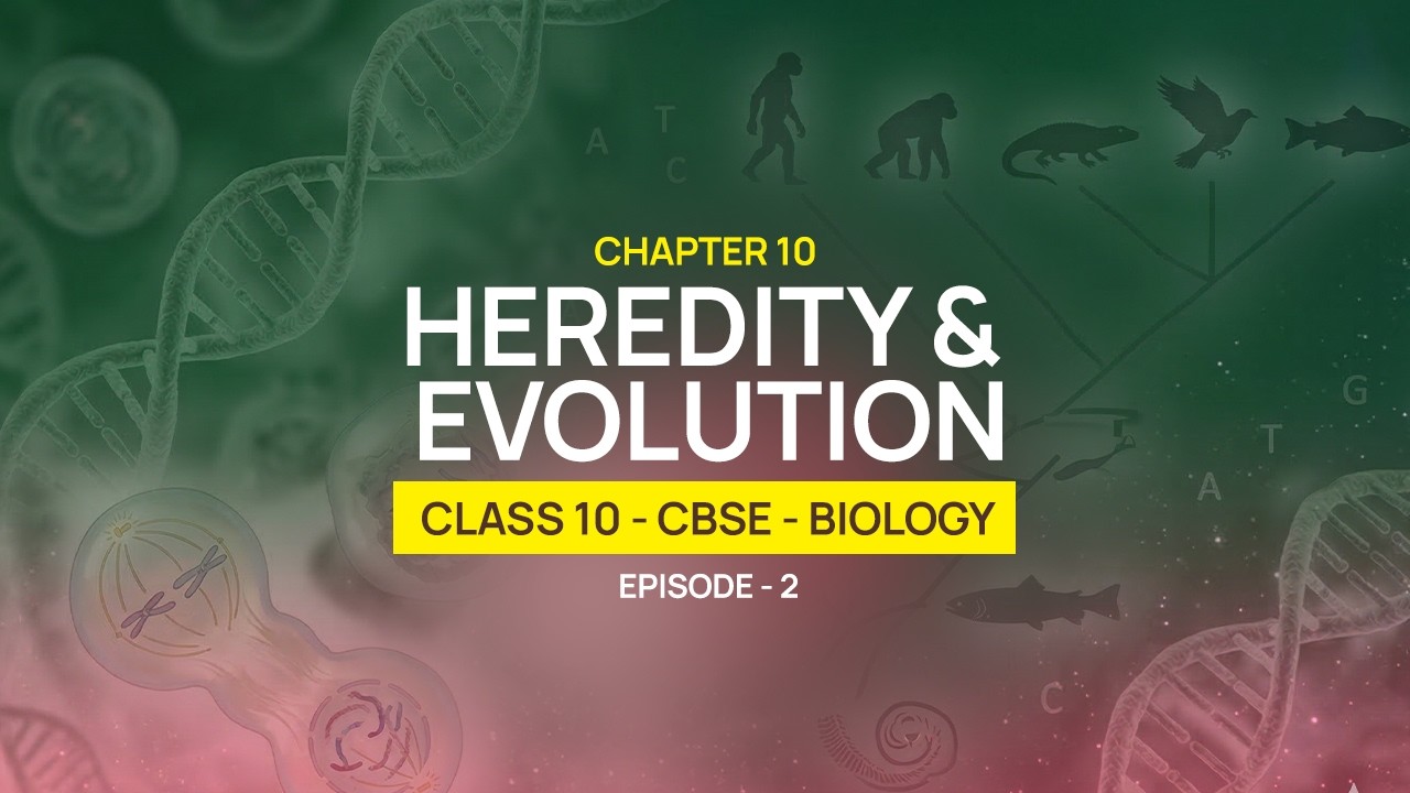 Grade 10 Biology | Heredity and Evolution | Chapter 9 CBSE | Episode 2