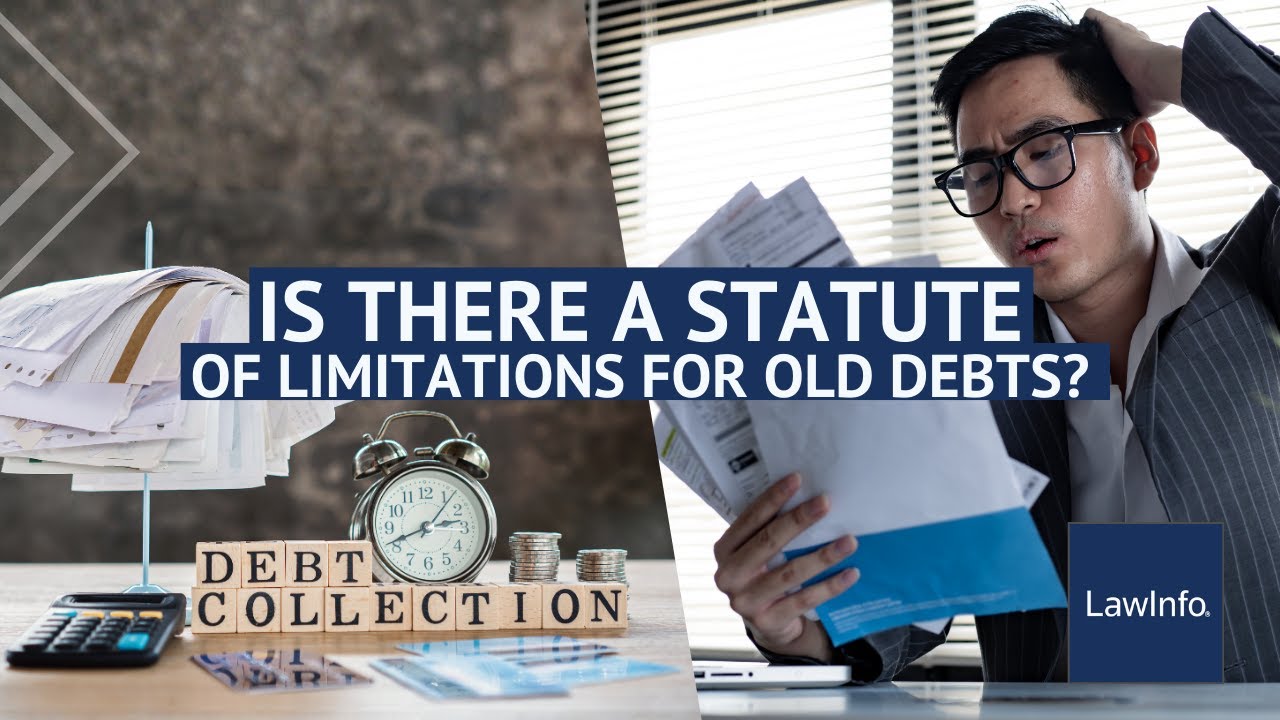 Is There a Statute Of Limitations for Old Debts? | LawInfo