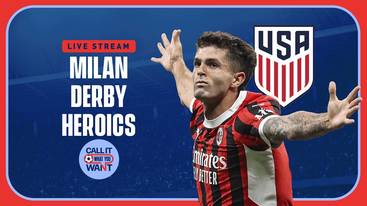 Pulisic leads AC Milan to derby win, USMNT players step up for Pochettino | Call It What You Want