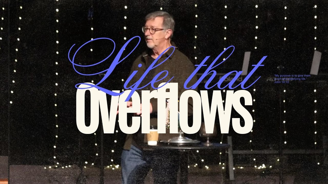 Reimagining Evangelism | Life that Overflows | Glen Taylor