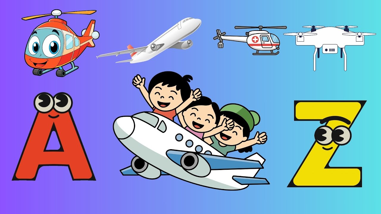 ✈️ ABC Air Vehicles Song | Airplane 🛫 Cargo Plane 🚀 Drone 🚁 Helicopter 🚨 |A–ZRhyming Learning Video