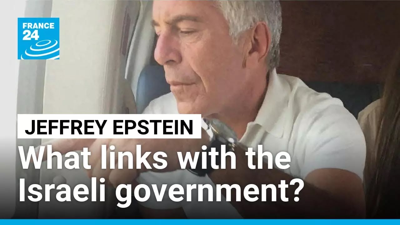 Links between Epstein and the Israeli government: What the files show • FRANCE 24 English