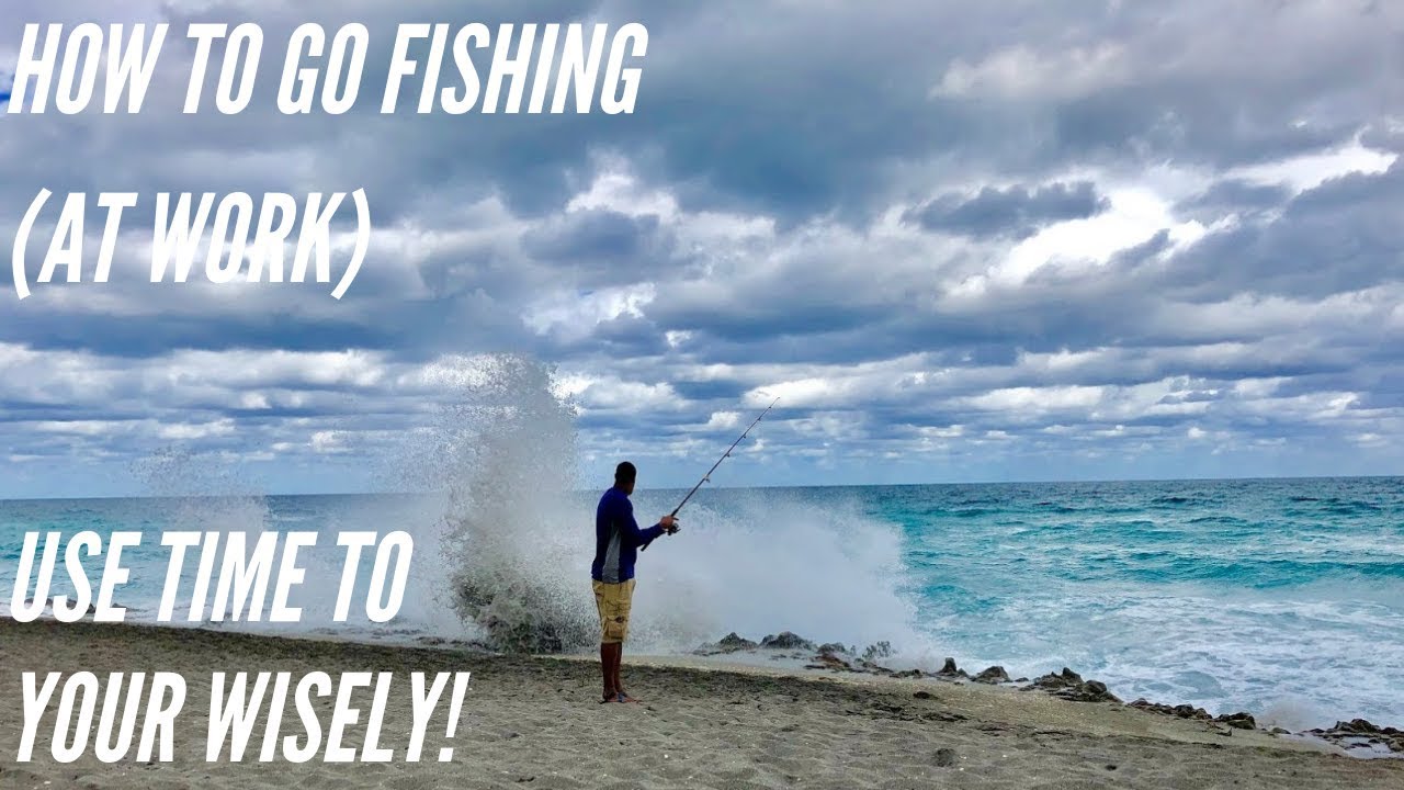 How To Go Fishing (At Work)