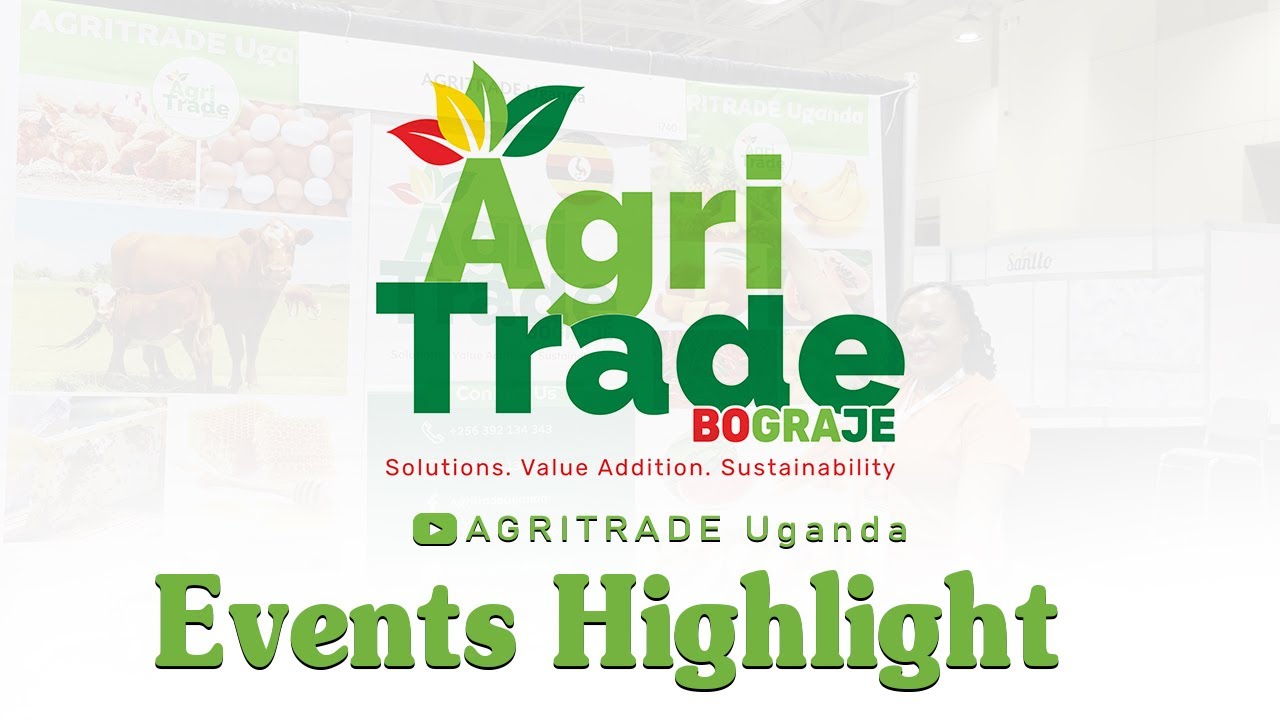 AGRITRADE Uganda Expos Highlights