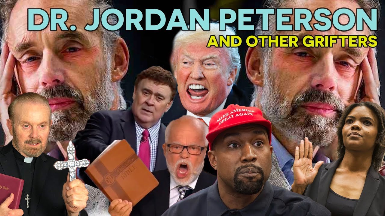 Dr. Jordan Peterson and other GRIFTERS