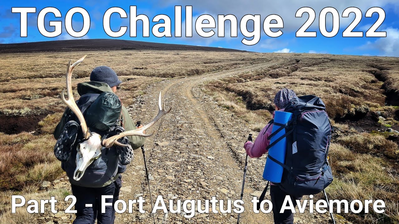TGO Challenge 2022 - Part 2 - Fort Augustus to Aviemore - Walking & Wild Camping across Scotland