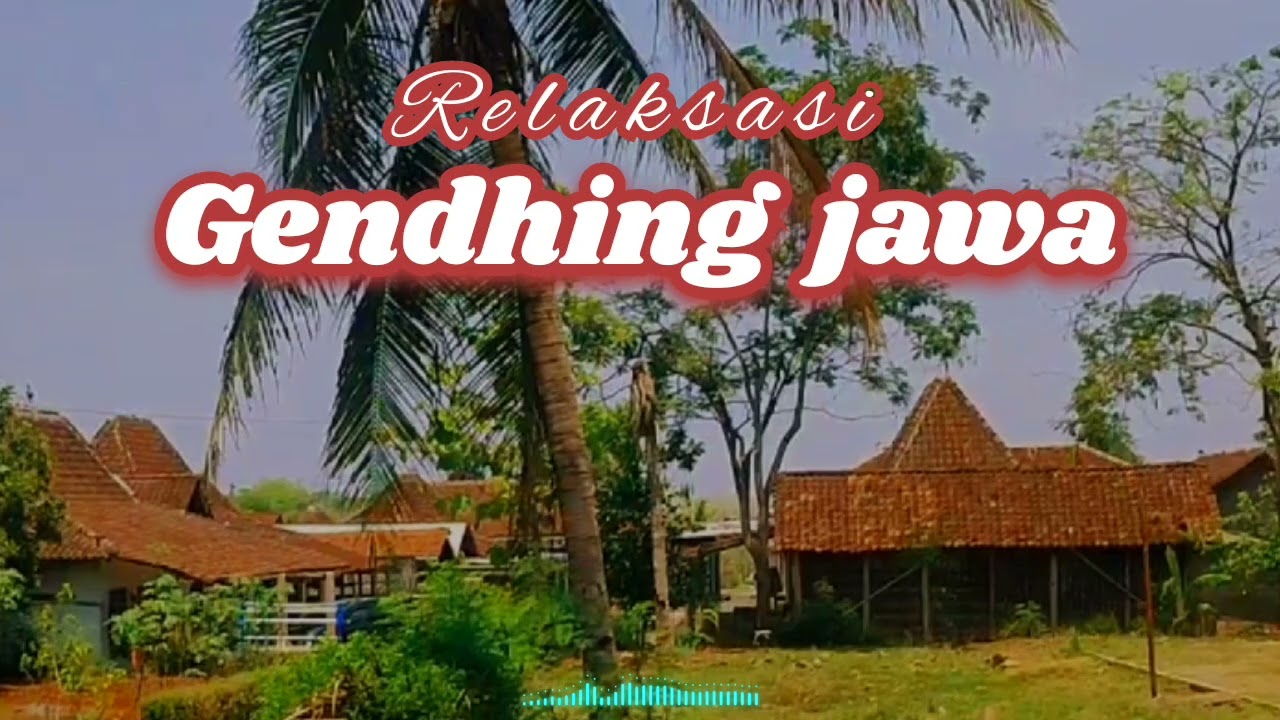 RELAKSASI GENDHING JAWA || Gendhing jawa paling pas untuk menemani saat santai anda