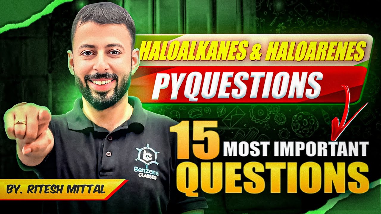Haloalkanes & Haloarenes | Most Important Questions | Class12 | Ritesh Mittal |Benzene Classes |PYQs