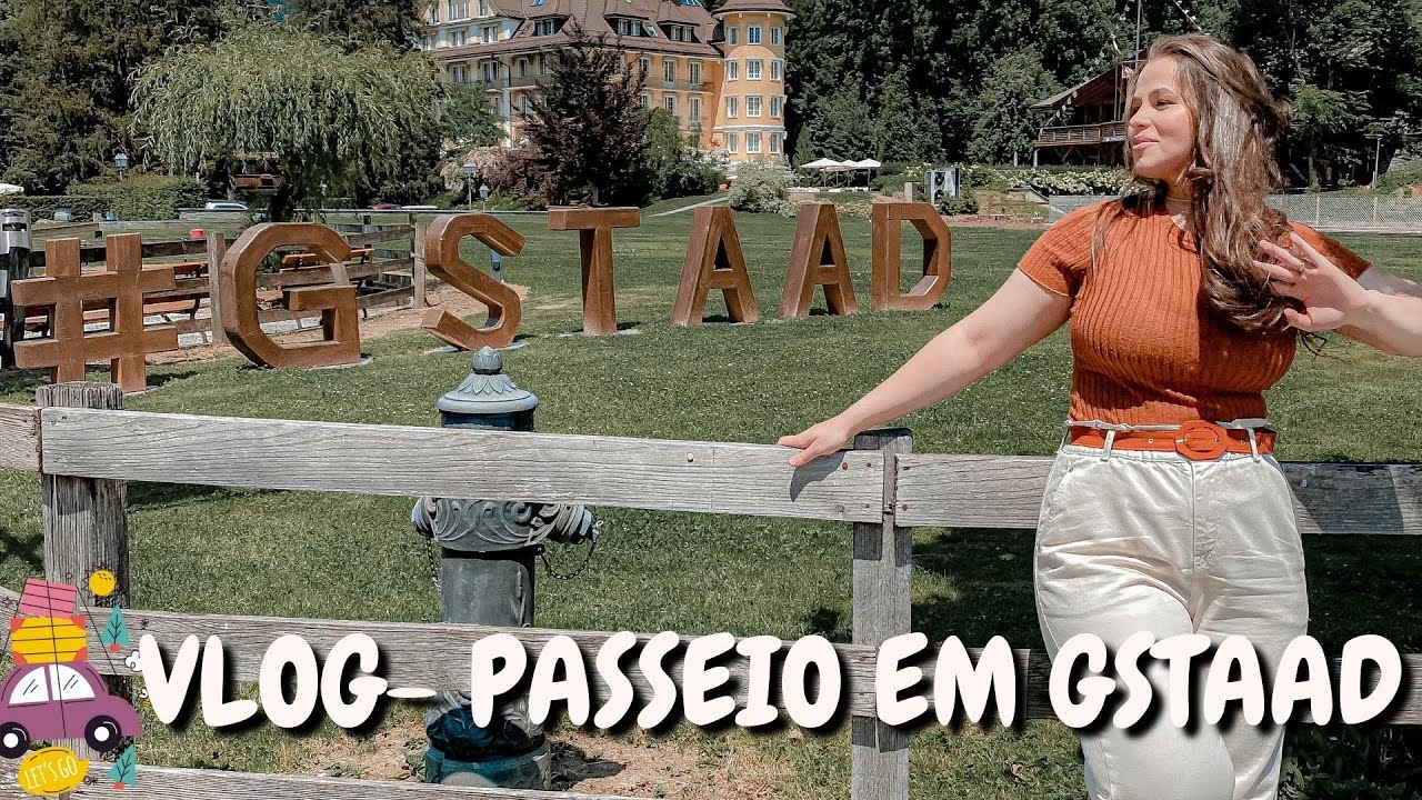 VLOG DO PASSEIO EM GSTAAD E MONTREUX - SUIÇA
