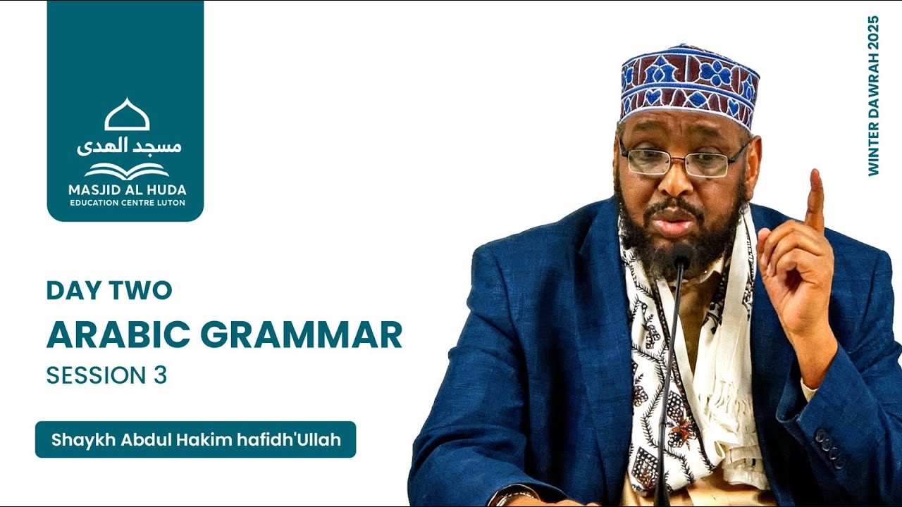 Masjid Al-Huda #Winter #Dawrah 2025 (Day 2): Session 3 of #Arabic grammar (Maghrib)