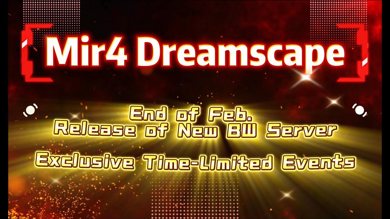 Mir4 Dreamscape — A New BW Server Arrives by the End of February!