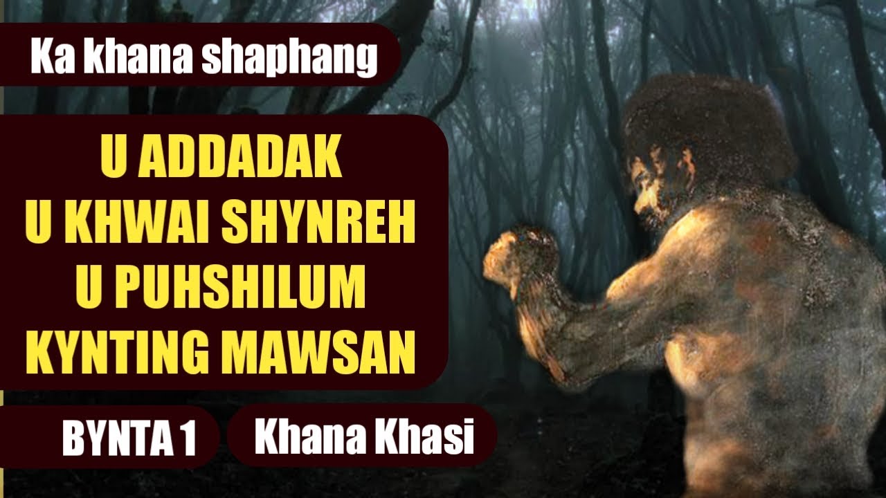 Ka khana shaphang U khunlung ba la kha ha khlaw ba la ri da ki khla (U ADDADAK) BYNTA 1