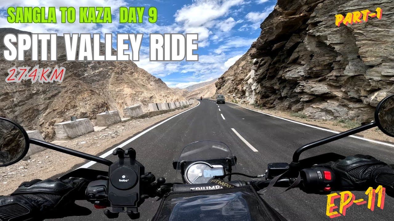 Bangalore To Spiti Valley E11 |Part 1| Sangla To Kaza Day 9 | Triumph Scrambler 400x.