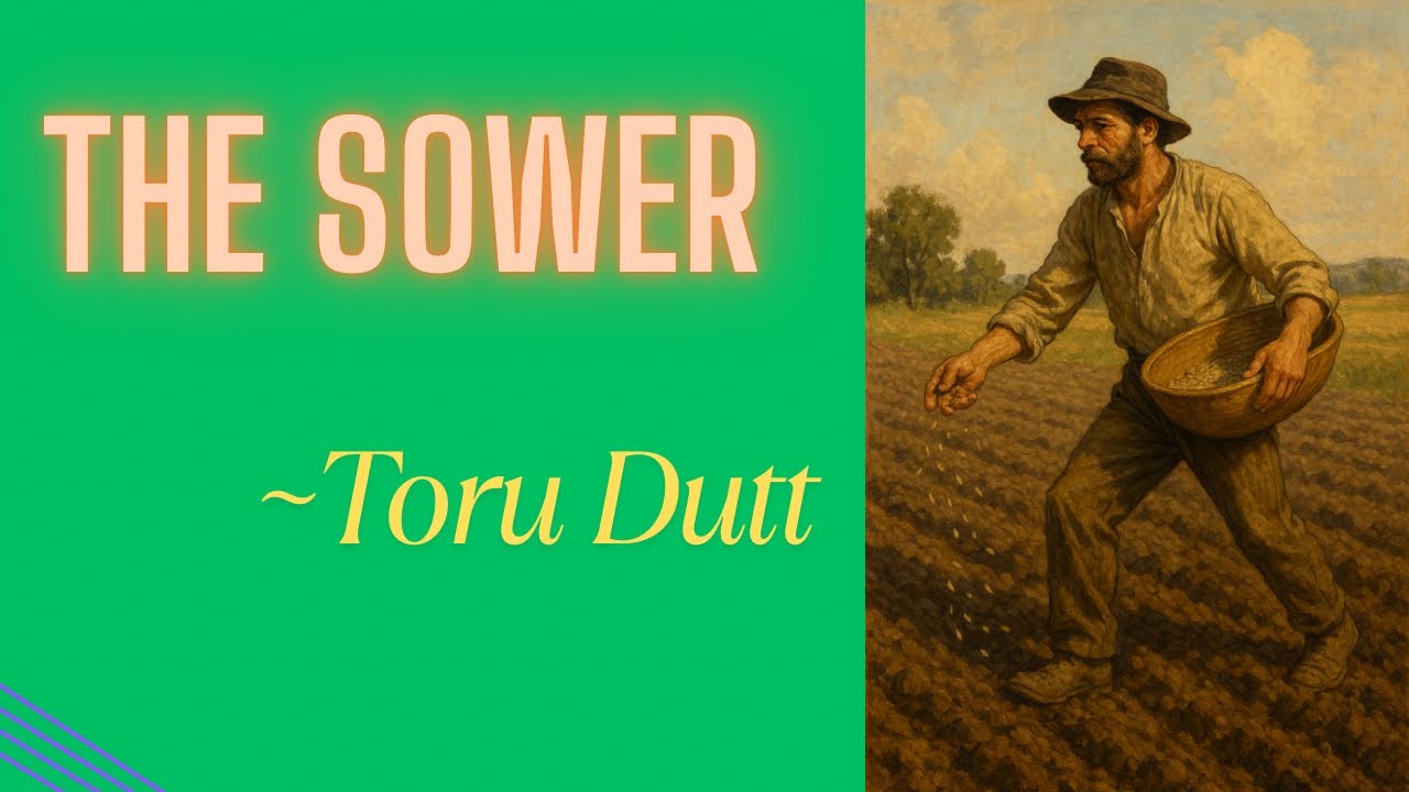 THE SOWER - TORU DUTT | EXPLANATION | FIGURES OF SPEECH | MEANINGS (Class 8)