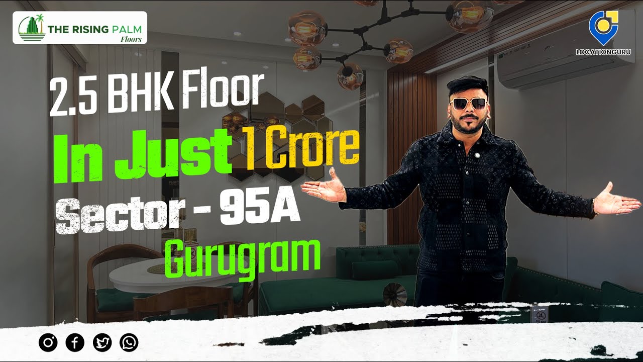 THE RISING PALM FLOORS | 2.5 BHK ULTRA LUXURY| SECTOR-95A,GURUGRAM