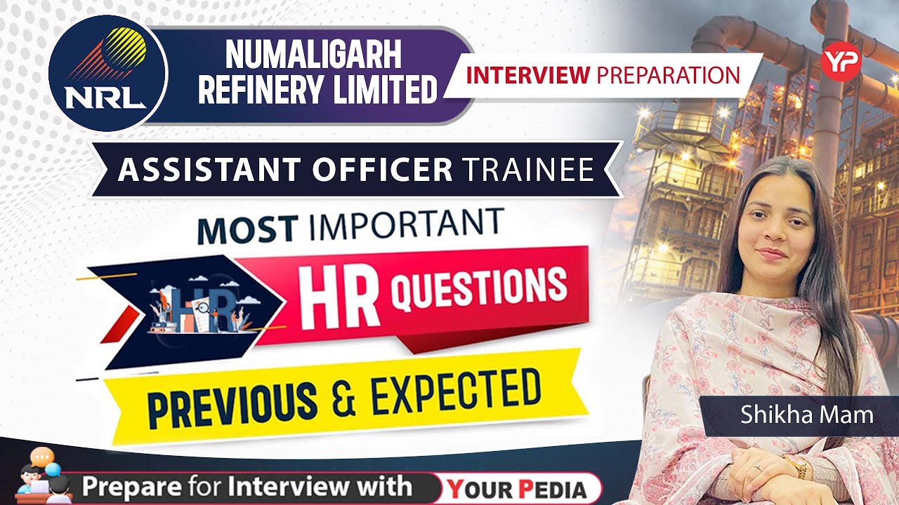 Previous & Expected most important HR Interview questions for NRL GET/Assistant Officer interview