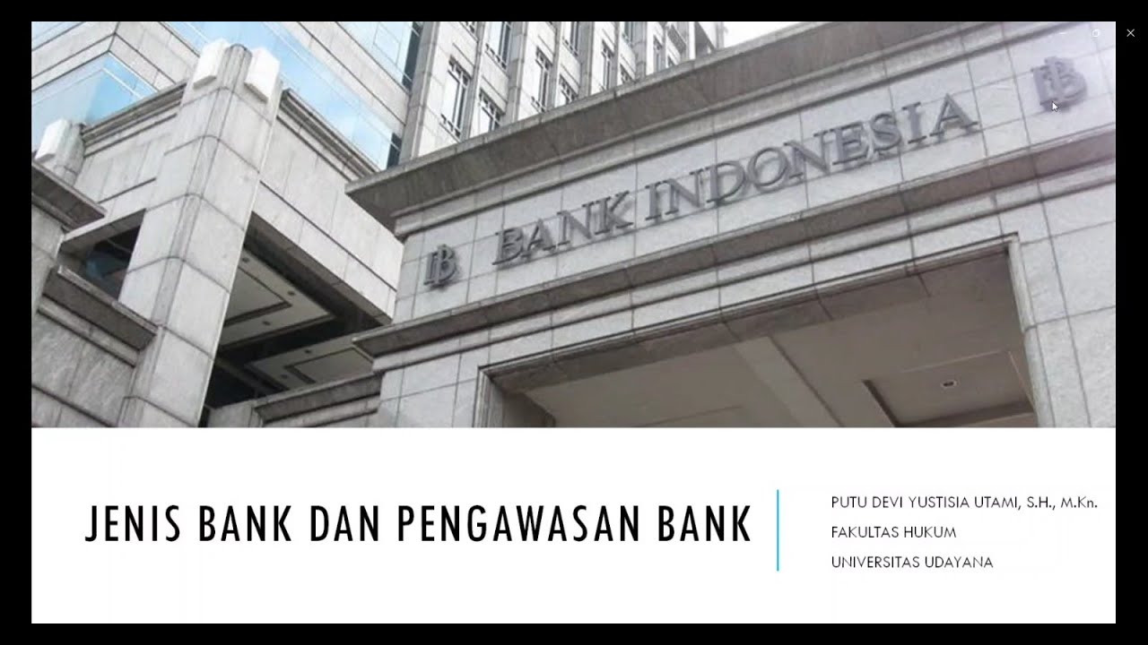 Hukum Perbankan 2- Jenis Bank dan Pengawasan Bank - Devi Yustisia SH., M.Kn. FH UNUD