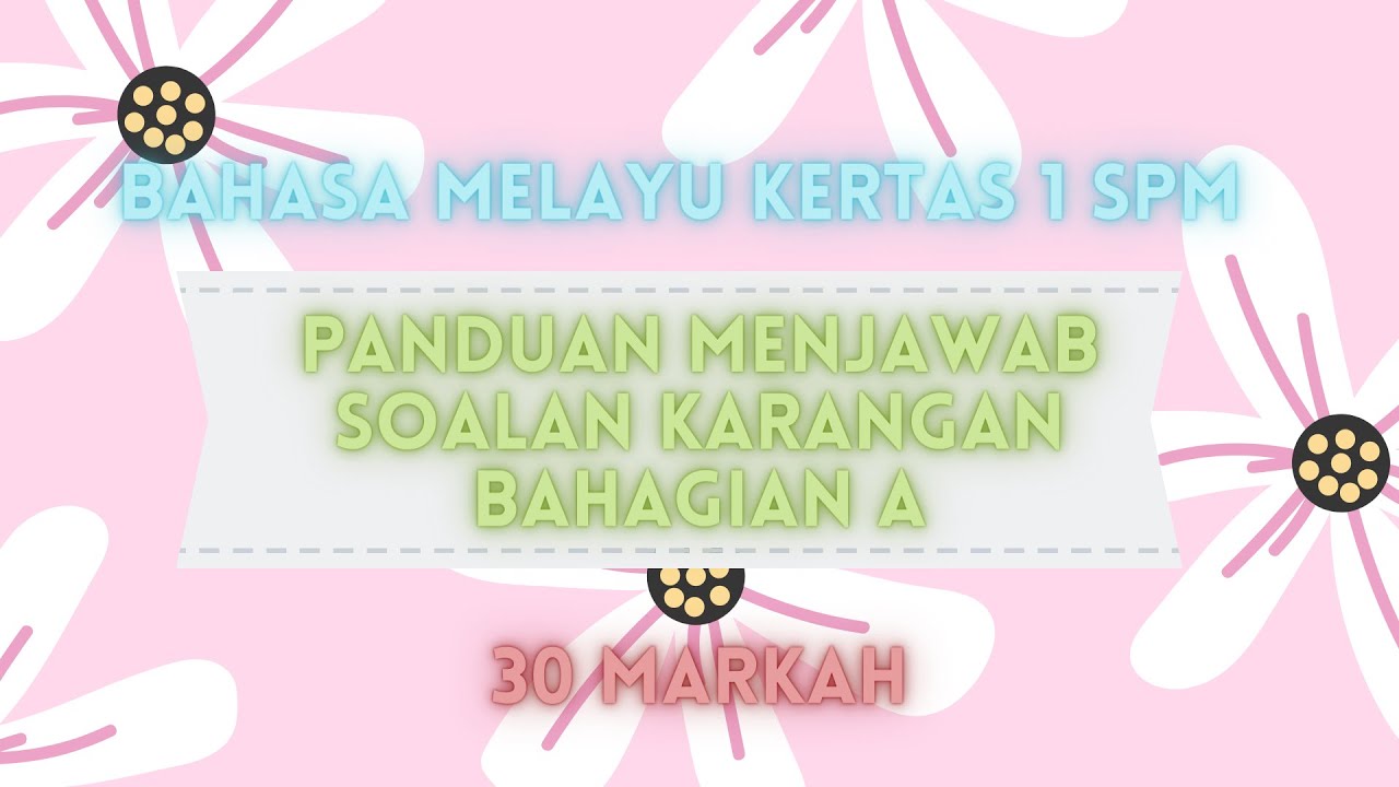 Panduan Menjawab Karangan Bahagian A SPM (KSSM)