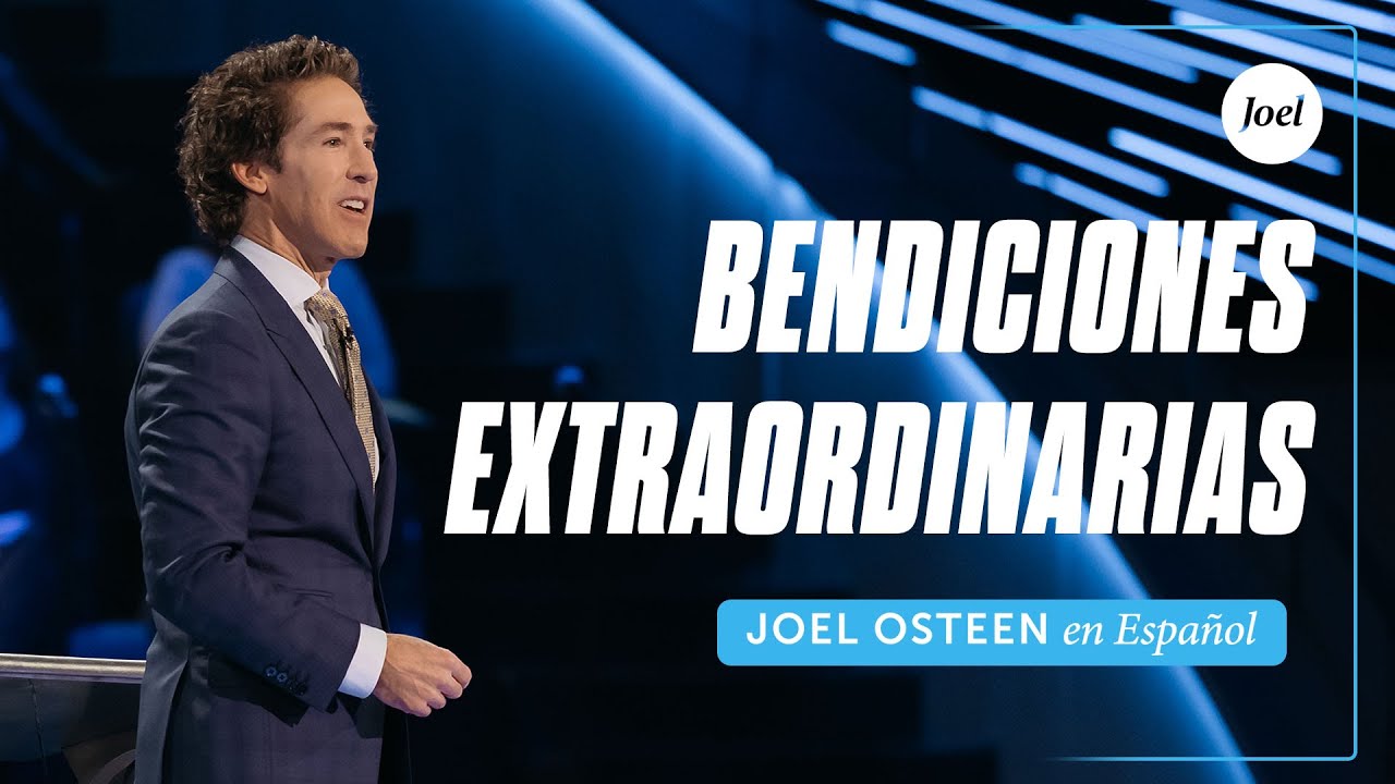 Bendiciones Extraordinarias | Joel Osteen