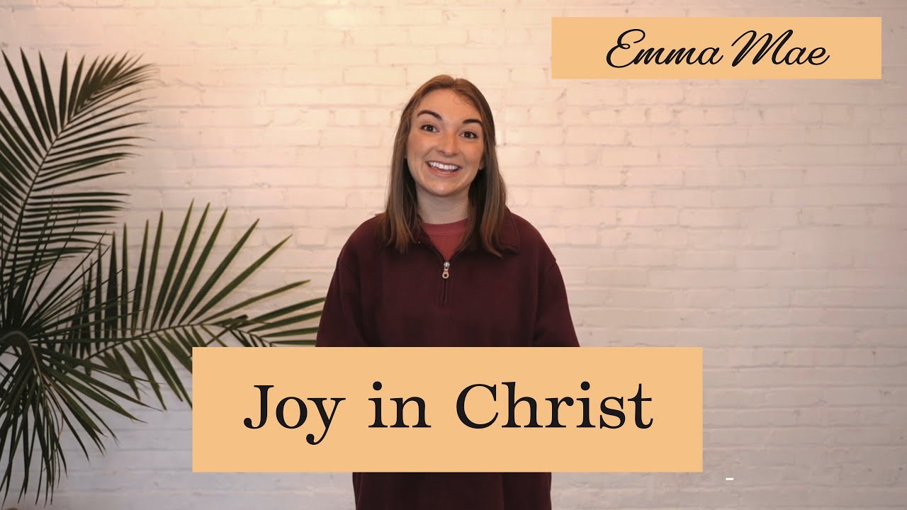 Joy | In Christ | Emma Mae