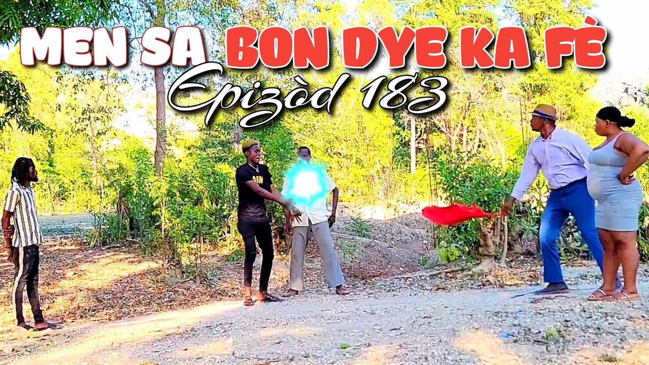 MEN SA BON DYE KA FÈ_EPIZÒD 183
