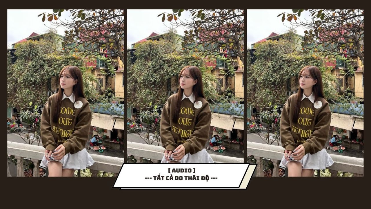 [ FULL ] : || TẤT CẢ DO THÁI ĐỘ || RIN~
