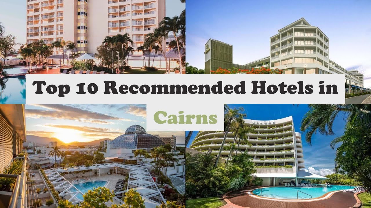 Top 10 Recommended Hotels In Cairns | Luxury Hotels In Cairns