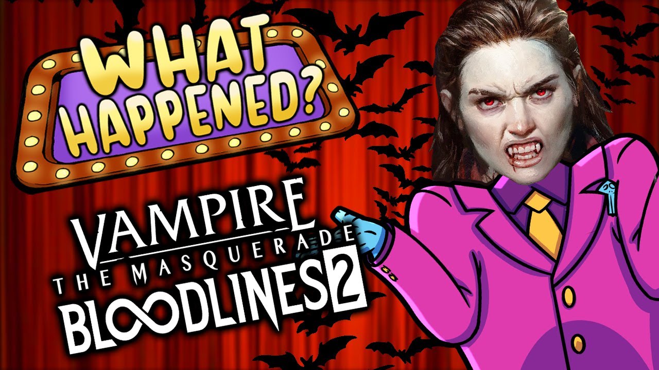 Vampire The Masquerade Bloodlines 2 - What Happened?