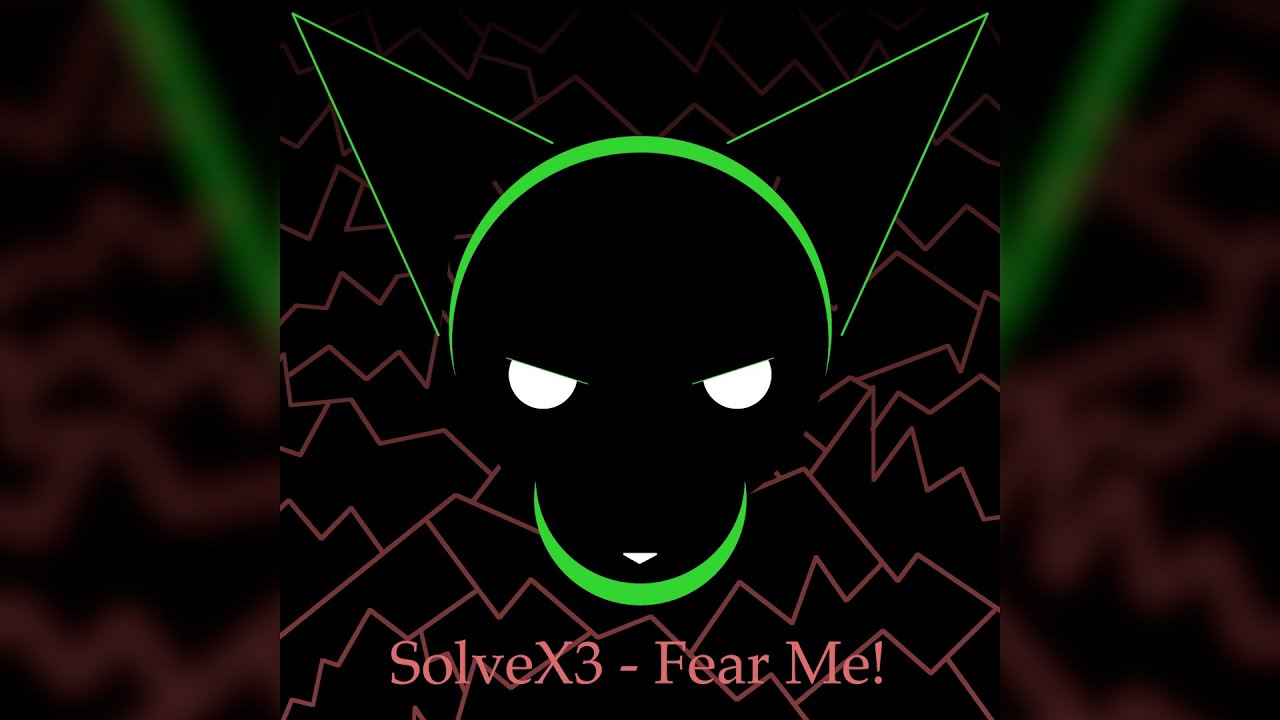 SolveX3 - Fear Me! [ANV10 submission]