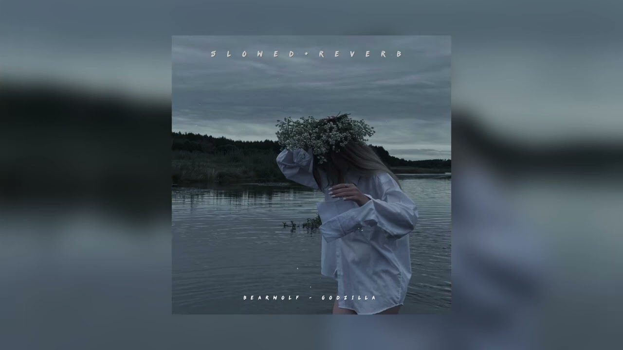 Bearwolf — Godzilla | slowed + reverb |