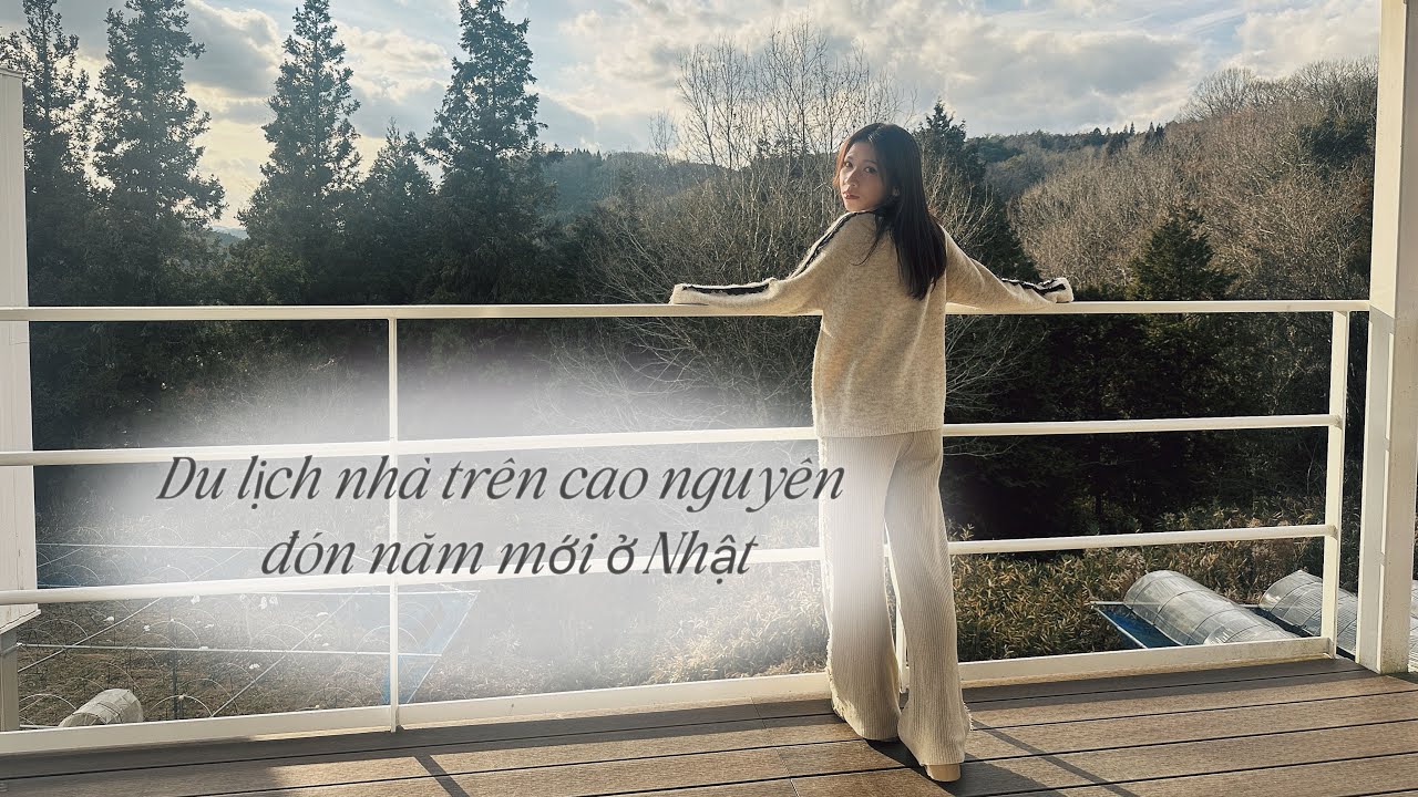 Du lịch nhà cottage trên cao nguyên & Hatsumōde đầu năm tại Nhật 🇯🇵